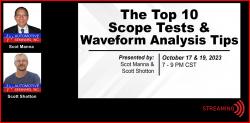 Top 10 Scope Tests and Waveform Analysis Tips by Scot Manna and Scott Shotton Questions & Answers